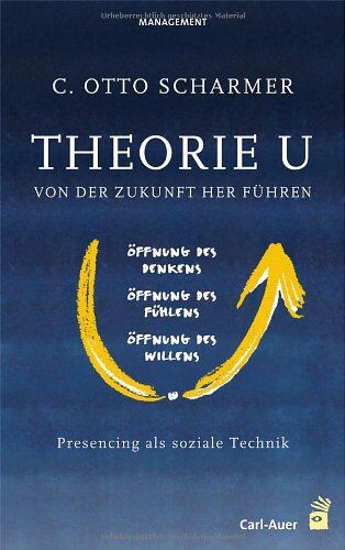 Scharmer, Claus Otto - Theorie U: Von der Zukunft her führen: Prescencing als soziale Technik - Preis vom 09.10.2026 07:28:09 h