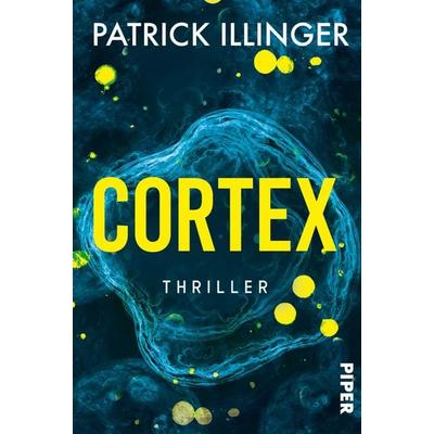 Cortex, Taschenbuch von Patrick Illinger, Piper, 978-3-492-06317-3