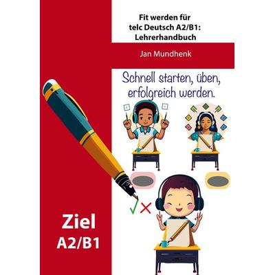 Fit werden für telc Deutsch A2/B1: Lehrerband, Gebundene Ausgabe von Jan Mundhenk, BoD – Books on Demand, 978-3-8391-8151-5