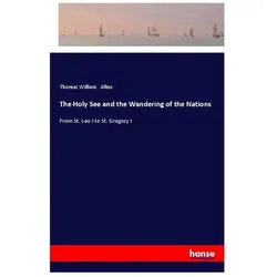 The Holy See and the Wandering of the Nations, Ratgeber von Thomas William Allies