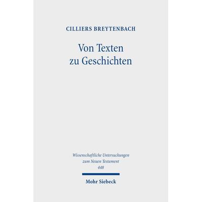 Von Texten zu Geschichten, Gebundene Ausgabe von Cilliers Breytenbach, Mohr Siebeck, 978-3-16-159561-5