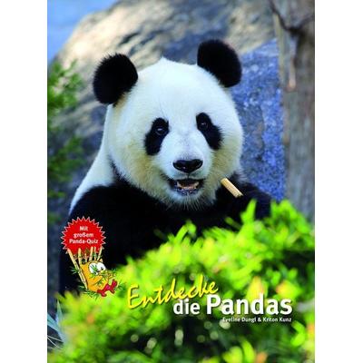 Entdecke die Pandas, Gebundene Ausgabe von Eveline Dungl,Kriton Kunz, Natur Und Tier