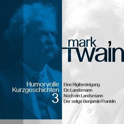 Mark Twain: Humorvolle Kurzgeschichten 3 - Mark Twain, Audio, 9783955970482