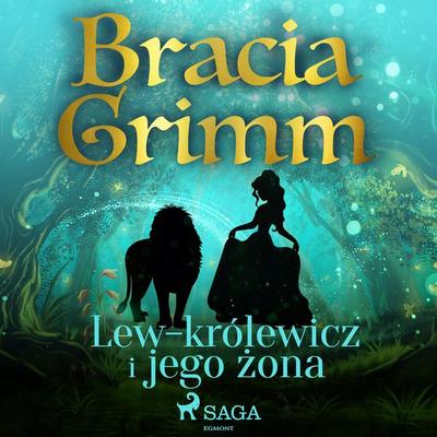 Lew-królewicz i jego żona - Bracia Grimm, Audio, 9788726516838