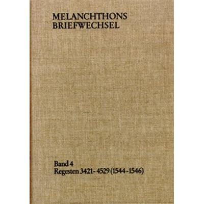 Melanchthons Briefwechsel / Band 4: Regesten 3421-4529 (1544–1546), Gebundene Ausgabe von Philipp Melanchthon, Frommann-holzboog, 978-3-7728-0630-8