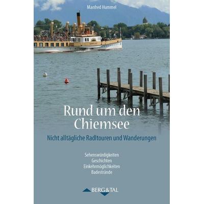 Rund um den Chiemsee, Taschenbuch von Manfred Hummel, Verlag Berg & Tal, 978-3-939499-61-9