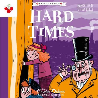 Hard Times - The Charles Dickens Children's Collection (Easy Classics) - Charles Dickens, Audio, 9781782264866