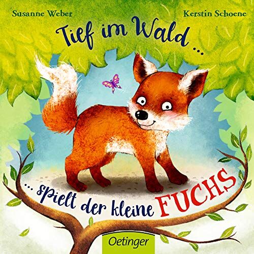 Susanne Weber - Tief im Wald: ... spielt der kleine Fuchs - Preis vom 12.10.2026 11:37:12 h