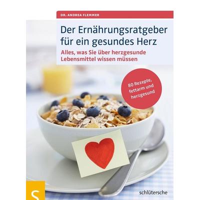 Der Ernährungsratgeber für ein gesundes Herz, Geheftet von Andrea Flemmer, Schlütersche Verlag, 978-3-89993-744-2