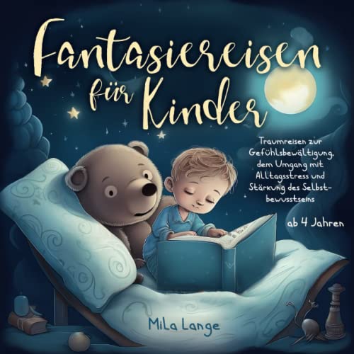 Mila Lange - Fantasiereisen für Kinder – Traumreisen zur Gefühlsbewältigung, dem Umgang mit Alltagsstress und Stärkung des Selbstbewusstseins - Preis vom 09.10.2026 07:28:09 h