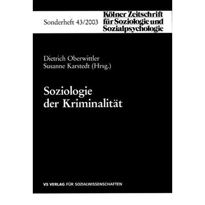 Soziologie der Kriminalität, Taschenbuch von Dietrich Oberwittler,Susanne Karstedt, VS Verlag für Sozialwissenschaften, 978-3-531-14059-9