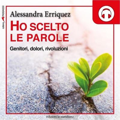 Ho scelto le parole - Alessandra Erriquez, Audio, 9788861539204