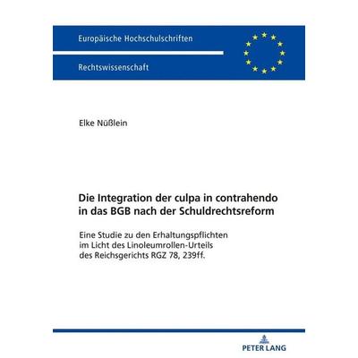 Die Integration der culpa in contrahendo in das BGB nach der Schuldrechtsreform, Taschenbuch von Elke Nüsslein, Peter Lang GmbH, Internationaler