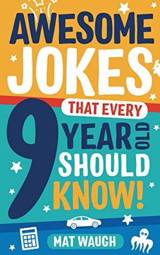 Mat Waugh - Awesome Jokes That Every 9 Year Old Should Know!: Hundreds of rib ticklers, tongue twisters and side splitters - Preis vom 11.10.2026 15:43:13 h