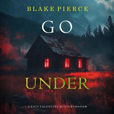 Go Under (A Kate Valentine FBI Suspense Thriller—Book Nine) - Blake Pierce, Audio, 9798341599949