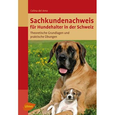 Sachkundenachweis für Hundehalter in der Schweiz, Taschenbuch von Celina del Amo, Verlag Eugen Ulmer, 978-3-8001-7560-4