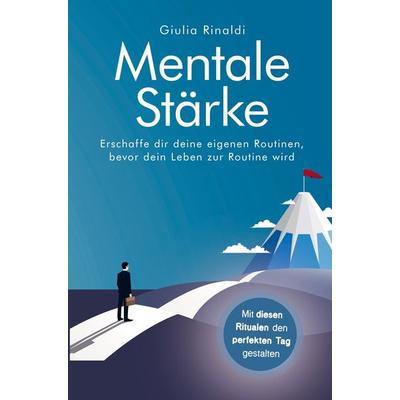 Mentale Stärke, Taschenbuch von Giulia Rinaldi, Bookmundo Direct, 978-94-036-7507-7