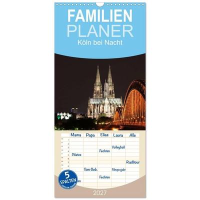 Familienplaner 2027 - Köln bei Nacht mit 5 Spalten (Wandkalender, 21 x 45 cm) CALVENDO