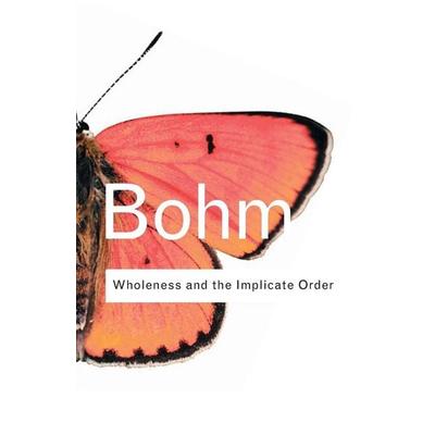 Wholeness and the Implicate Order, Taschenbuch von David Bohm, Routledge Academic, 978-0-415-28979-5