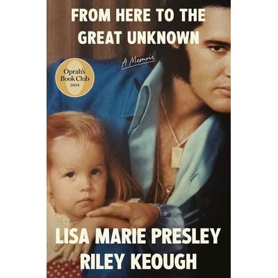 From Here to the Great Unknown, Gebundene Ausgabe von Lisa Marie Presley,Riley Keough, Random House LLC US, 978-0-593-73387-5