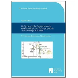Einführung in die Geomorphologie, Geochronologie und Bodengeographie - ein Lernskript in 2 Teil, Fachbücher von Gerhard Schellmann