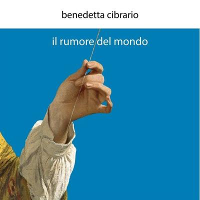 Il rumore del mondo - Benedetta Cibrario, Audio, 9789179094058
