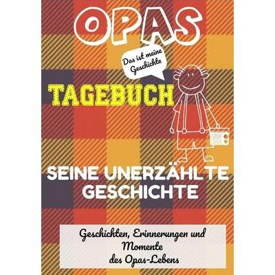 Opas Tagebuch - Seine unerzählte Geschichte, Taschenbuch von The Life Graduate Publishing Group, Life-Graduate, 978-1-922453-30-3