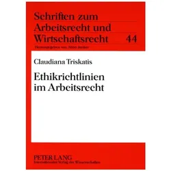 Ethikrichtlinien im Arbeitsrecht, Fachbücher von Claudiana Triskatis