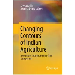 Changing Contours of Indian Agriculture, Fachbücher von Seema Bathla, Amaresh Dubey