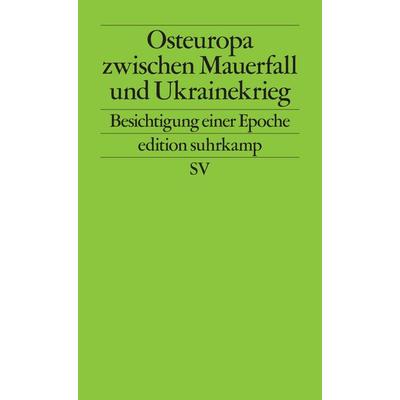 Osteuropa zwischen Mauerfall und Ukrainekrieg, Taschenbuch von Angelika Nussberger,Martin Aust,Andreas Heinemann-Grüder,Ulrich Schmid, Suhrkamp,