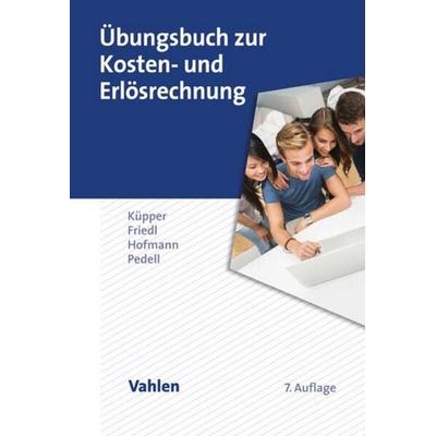 Übungsbuch zur Kosten- und Erlösrechnung, Taschenbuch von Hans-Ulrich Küpper,Gunther Friedl,Christian Hofmann,Burkhard Pedell, Vahlen, Franz