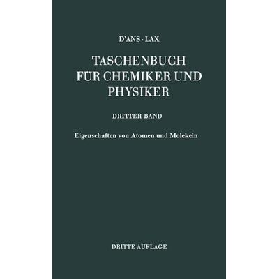 Eigenschaften von Atomen und Molekeln, Taschenbuch von Jean d’Ans,Ellen Lax,Klaus Schäfer,Claudia Synowietz, Springer Berlin, 978-3-662-35993-8