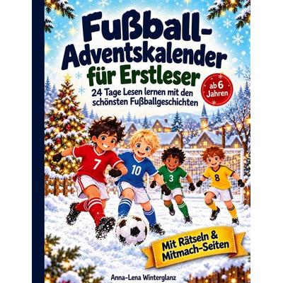Fußball Adventskalender für Erstleser, Taschenbuch von Anna-Lena Winterglanz, BoD – Books on Demand, 978-3-696-79584-9