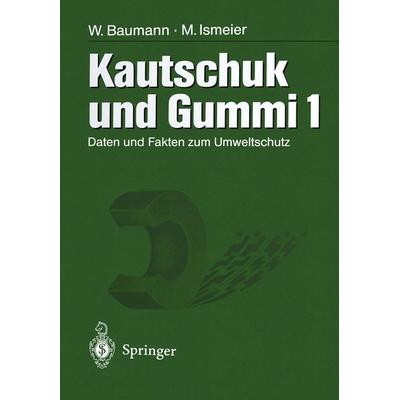 Kautschuk und Gummi, Set von Werner Baumann,Monika Ismeier, Springer Berlin, 978-3-642-63788-9
