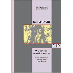Ich-Sprache: Was ich tue, wenn ich spreche, Fachbücher von Gudrun Kaltwasser, Betty Wollgarten