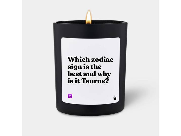 Duftkerze Schwarz Flowery Which zodiac sign is the best and why is it Taurus?