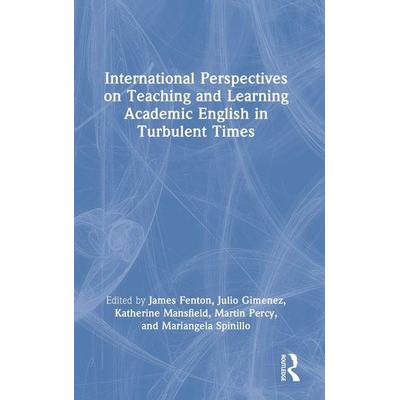 International Perspectives on Teaching and Learning Academic English in Turbulent Times, Gebundene Ausgabe von James Gimenez, Julio Mansfield,