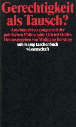 Wolfgang Kersting - Gerechtigkeit als Tausch?: Auseinandersetzungen mit der politischen Philosophie Otfried Höffes (suhrkamp taschenbuch wissenschaft) - Preis vom 30.09.2026 09:01:18 h