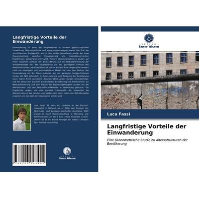 Langfristige Vorteile der Einwanderung, Taschenbuch von Luca Fassi, Verlag Unser Wissen, 978-620-3-04340-2