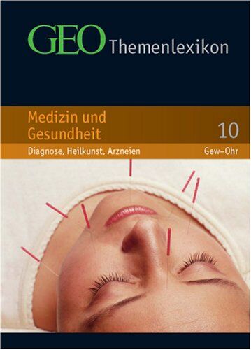 Peter-Matthias Gaede - GEO Themenlexikon 10. Medizin und Gesundheit: Diagnose, Heilkunst, Arzneien: BD 10 - Preis vom 09.10.2026 07:28:09 h