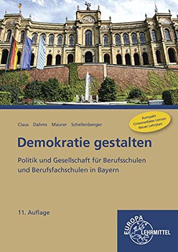 Dietrich Claus - Demokratie gestalten - Bayern: Politik und Gesellschaft für Berufsschulen und Berufsfachschulen in Bayern - Preis vom 06.10.2026 07:26:00 h