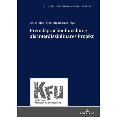 Fremdsprachenforschung als interdisziplinäres Projekt, Gebundene Ausgabe von , Peter Lang GmbH, Internationaler Verlag der Wissenschaften,