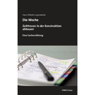 Die Woche, Taschenbuch von Hans-Wilhelm Leyendecker, VDMA, 978-3-8163-0610-8