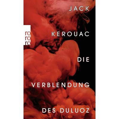 Die Verblendung des Duluoz, Taschenbuch von Jack Kerouac, Rowohlt Taschenbuch, 978-3-499-00125-3