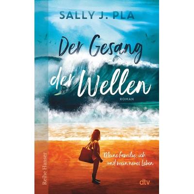 Der Gesang der Wellen, Taschenbuch von Sally J. Pla, dtv, 978-3-423-65043-4