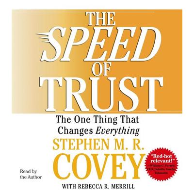 The Speed of Trust: The One Thing That Changes Everything - Stephen R. Covey, CD, 9780743564694