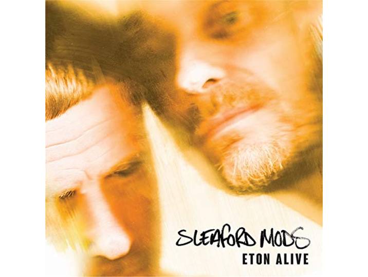 Sleaford Mods - Eton Alive