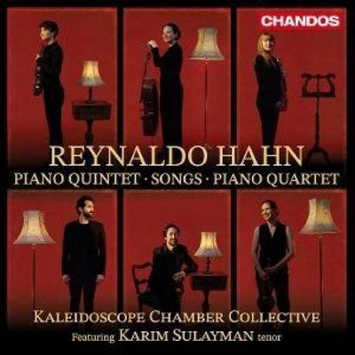 Hahn: Klavierquintett,Lieder,Klavierquartett - Kaleidoscope Chamber Collective,Karim Sulayman, CD