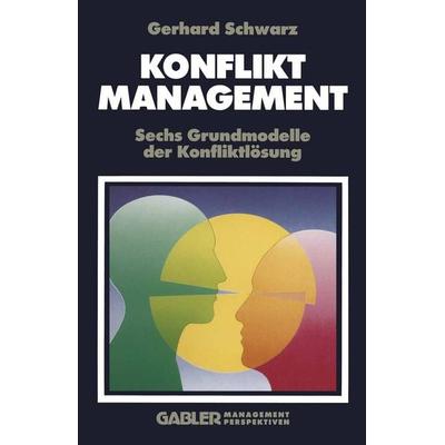 Konfliktmanagement, Taschenbuch von Gerhard Schwarz, Betriebswirtschaftlicher Verlag Gabler, 978-3-409-19605-5