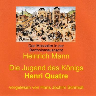 Die Jugend des Königs Henri Quatre - Heinrich Mann, Audio, 9789925664009